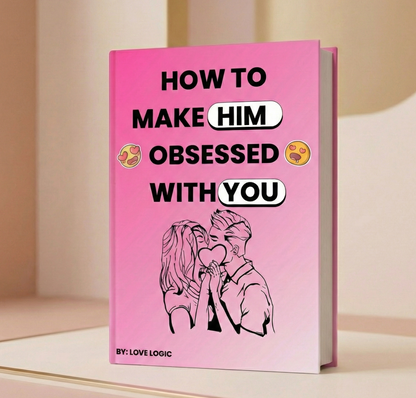 How To Make Him Obsessed With You (eBook)